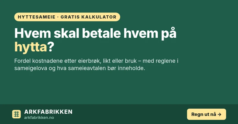Hyttesameie: slik deler dere kostnadene – kalkulator for hvem som betaler hvem