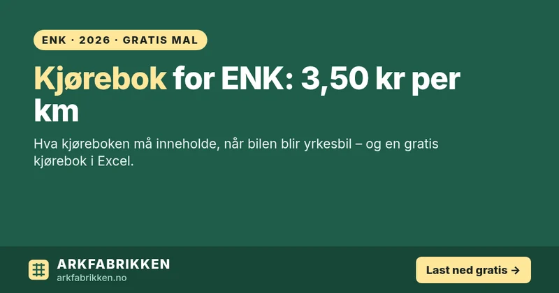 Kjørebok for ENK 2026: 3,50 kr per km, hva den må inneholde og gratis mal