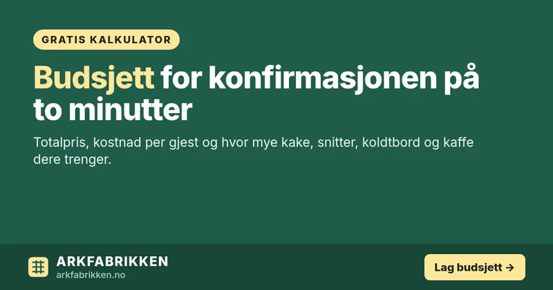 Budsjett for konfirmasjon: kalkulator for totalpris, pris per gjest og mengder mat