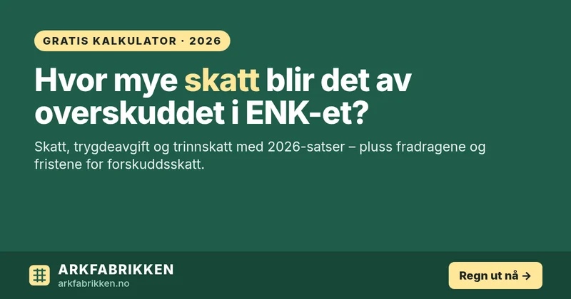 Skatt i enkeltpersonforetak 2026: kalkulator, fradrag og hvor mye du bør sette av